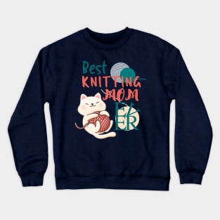 Best Knitting Mom Ever Cute Cat Funny Crewneck Sweatshirt